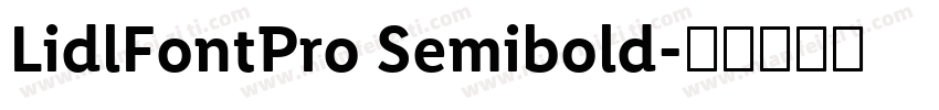 LidlFontPro Semibold字体转换
